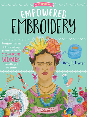 "Empowered Embroidery" Amy L Frazer HURT BOOK - SOLD OUT