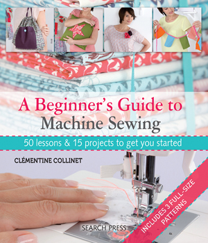 "A Beginner's Guide to Machine Sewing" Clémentine Collinet HURT BOOK (1)