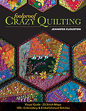 "Foolproof Crazy Quilting" Jennifer Clouston HURT BOOK SOLD OUT