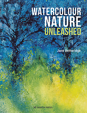 "Watercolour Nature Unleashed" Jane Betteridge HURT BOOK SOLD OUT