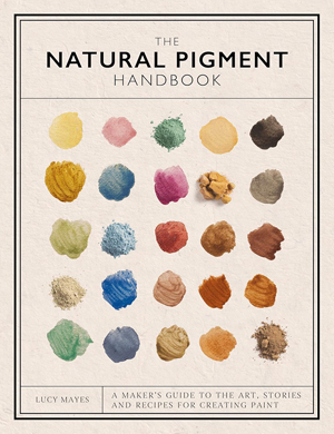 "The Natural Pigment Handbook" Lucy Mayes NEW