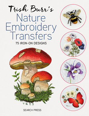 "Trish Burr’s Nature Embroidery Transfers" NEW