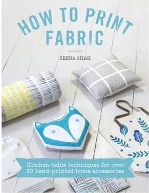 "How to print Fabric" Zeena Shah HURT BOOK - SOLD OUT