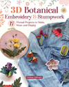 "3D Botanical Embroidery & Stumpwork" Melissa Galbraith NEW